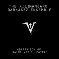Buy The Kilimanjaro Darkjazz Ensemble - Adaptation Of Saint Vitus 'patra' (CDS) Mp3 Download