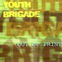 Purchase Youth Brigade - Out Of Print (Deluxe Edition)