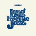 Buy Swindle - Long Live The Jazz Mp3 Download