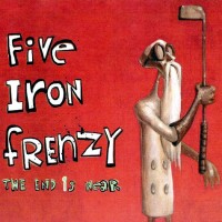 Purchase Five Iron Frenzy - The End Is Near CD1