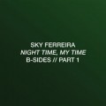 Buy Sky Ferreira - Night Time, My Time: B-Sides (Part 1) Mp3 Download
