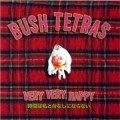 Buy Bush Tetras - Very Very Happy Mp3 Download