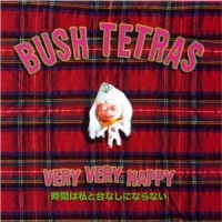 Purchase Bush Tetras - Very Very Happy