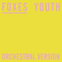 Purchase Foxes - Youth (Orchestral Version) (CDS)