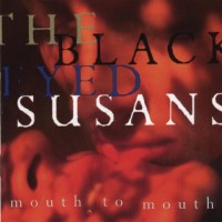 Purchase The Blackeyed Susans - Mouth To Mouth