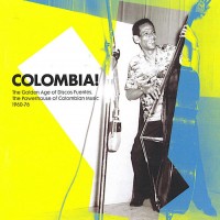 Purchase VA - Colombia! The Golden Age Of Discos Fuentes: The Powerhouse Of Colombian Music 1960-76