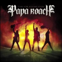 Purchase Papa Roach - Time For Annihilation: On The Record & On The Road