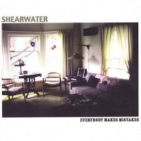 Purchase Shearwater - Everybody Makes Mistakes