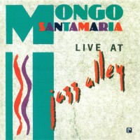 Purchase Mongo Santamaria - Live At Jazz Alley