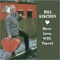Purchase Bill Kirchen - Have Love, Will Travel