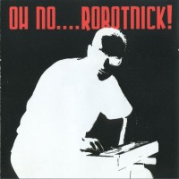 Purchase Alexander Robotnick - Oh No....Robotnick!