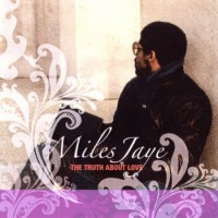 Purchase Miles Jaye - The Truth About Love