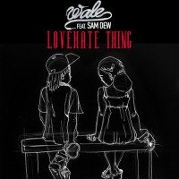 Purchase Wale - Lovehate Thing (Feat. Sam Dew) (CDS)