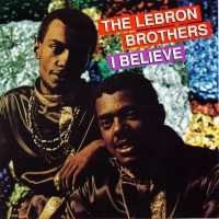 Purchase Lebron Brothers - I Believe (Remastered 1992)