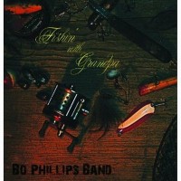 Purchase Bo Phillips Band - Fishin' With Grandpa