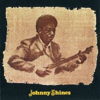 Purchase Johnny Shines - Johnny Shines (Remastered 1991)