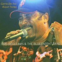 Purchase Ron Williams & The Bluesnight Band - Gotta Do The Right Thing