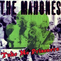 Purchase The Mahones - Take No Prisoners