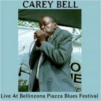 Purchase Carey Bell - Live At Bellinzona Piazza Blues Festival '99