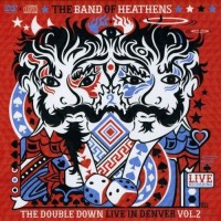 Purchase The Band Of Heathens - The Double Down - Live In Denver - Vol.2