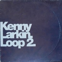 Purchase Kenny Larkin - Loop 2 (Vinyl)