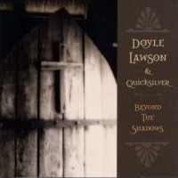 Purchase Doyle Lawson & Quicksilver - Beyond The Shadows