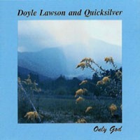 Purchase Doyle Lawson & Quicksilver - Only God