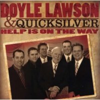 Purchase Doyle Lawson & Quicksilver - Help Is On The Way