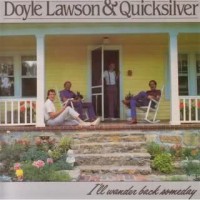 Purchase Doyle Lawson & Quicksilver - I'll Wander Back Someday