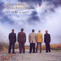 Purchase Doyle Lawson & Quicksilver - Just Over In Heaven