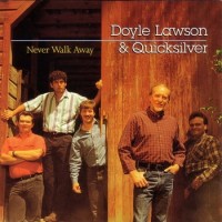 Purchase Doyle Lawson & Quicksilver - Never Walk Away