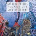 Buy Anthony Phillips - City Of Dreams (Private Parts & Pieces Xi) Mp3 Download