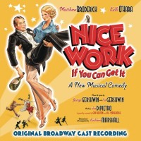 Purchase Nice Work If You Can Get It (Original Broadway Cast) - Nice Work If You Can Get It (Original Broadway Cast)