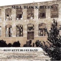 Purchase Ruff Kutt Blues Band - Mill Block Blues