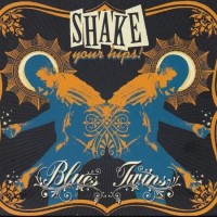 Purchase Shake Your Hips - Blues Twins: Studio CD1