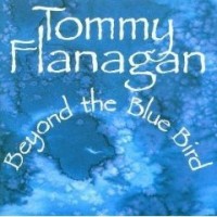 Purchase Tommy Flanagan Trio - Beyond The Bluebird