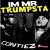 Buy Contiez - I'm Mr. Trumpsta (CDS) Mp3 Download