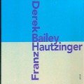 Buy Franz Hautzinger & Derek Bailey - Franz Hautzinger & Derek Bailey Mp3 Download