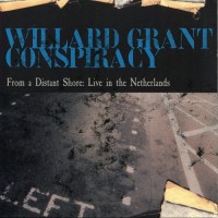 Purchase Willard Grant Conspiracy - From A Distant Shore: Live In The Netherlands