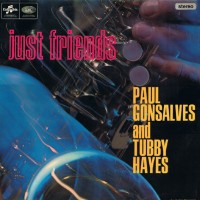 Purchase Paul Gonsalves & Tubby Hayes - Just Friends (Vinyl)