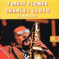 Purchase Charles Lloyd - Forest Flower: Live In Montere (Reissued 1994)
