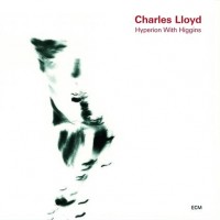 Purchase Charles Lloyd - Hyperion With Higgins