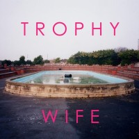 Purchase Trophy Wife - Trophy Wife