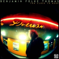 Purchase Benjamin Folke Thomas - Too Close To Here