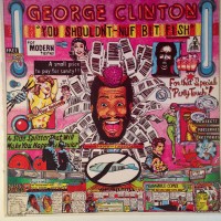 Purchase George Clinton - You Shouldn't-Nuf Bit Fish (Vinyl)