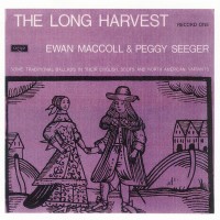 Purchase Ewan Maccoll & Peggy Seeger - The Long Harvest Vol. 1 (Vinyl)