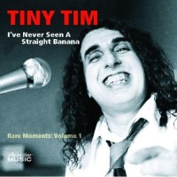 Purchase Tiny Tim - I've Never Seen A Straight Banana