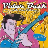 Purchase Vidar Busk & His True Believers - I Came Here To Rock