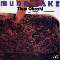 Purchase Tiger Okoshi - Mudd Cake (Vinyl)