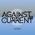 Buy Against The Current - Guessing (CDS) Mp3 Download